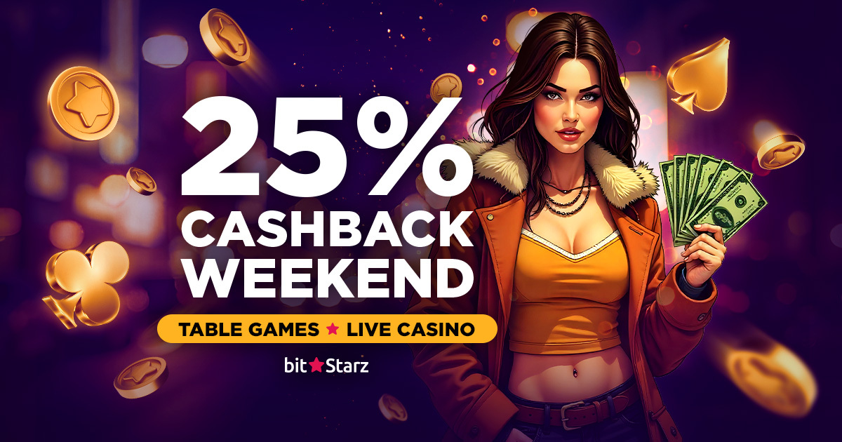 Get 25% back at the tables this Cashback Weekend!